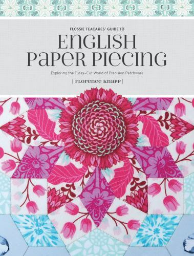 Flossie Teacakes’ Guide to English Paper Piecing :