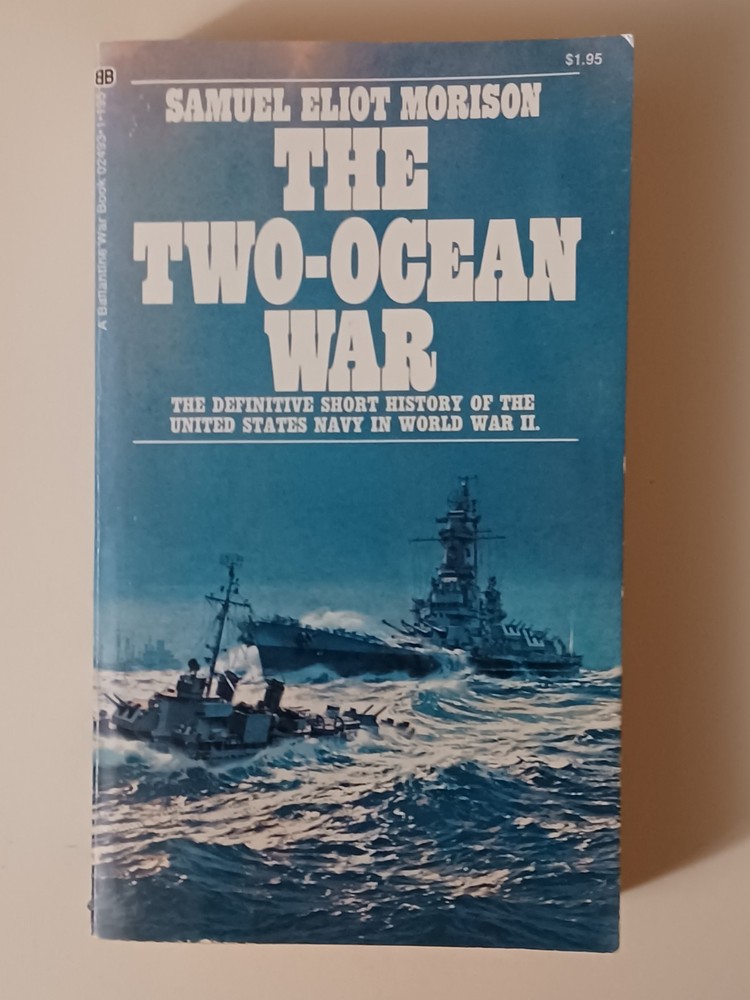 The Two-Ocean War -History of Navy in World War II – Samuel Eliot Morison – PB