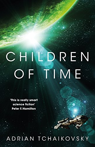 Children of Time By Adrian Tchaikovsky. 9781447273301