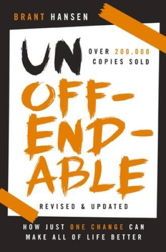 Unoffendable: How Just One Change Can Make All of Life Better (updat – VERY GOOD