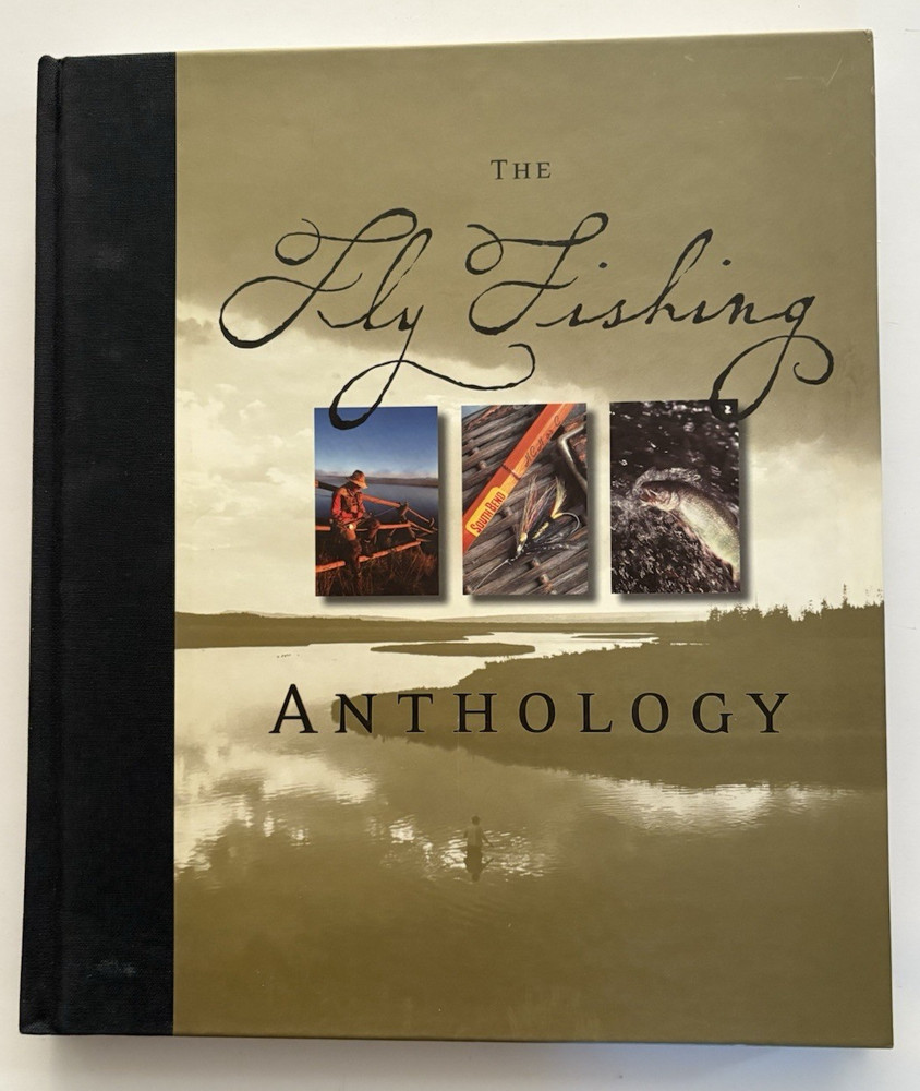 The Fly Fishing Anthology by John Gierach – 2004 by Voyageur Press – Hardback