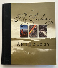 The Fly Fishing Anthology by John Gierach – 2004 by Voyageur Press – Hardback