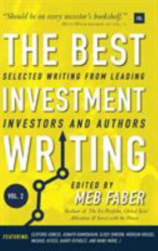 Best Investment Writing Volume 2 : Selected Writing from Leading Investors…