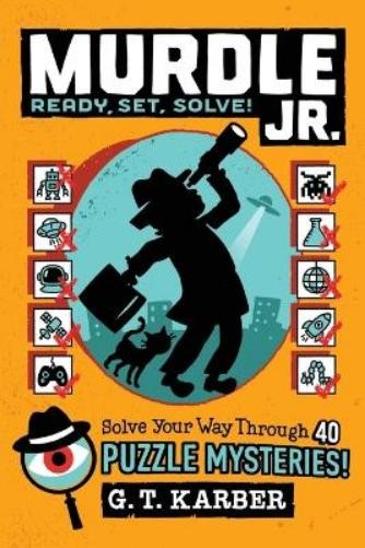 G T Karber Murdle Jr.: Ready, Set, Solve! (Paperback) Murdle Jr.