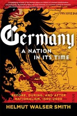 Germany: A Nation in Its Time: Before, During, and After Nationalism, 1500-2…