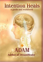 Intention Heals (Intention Heals: A Guide and Workbook) by Adam (2008) Paper…