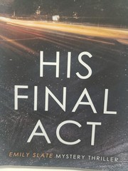 His Final Act : Emily Slate Mystery Thriller Book 10 by Alex Sigmore (2023,…