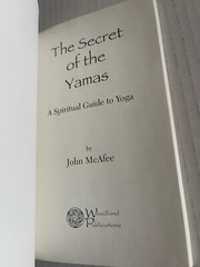 The Secret of the Yamas : A Spiritual Guide to Yoga by John McAfee (2001, Trade