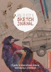 How to Keep a Sketch Journal: A Guide to Observational … by 3dtotal Publishing