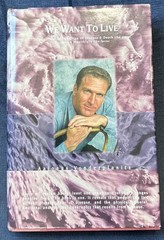 We Want to Live by Aajonous Vonderplanitz 1997 First Edition