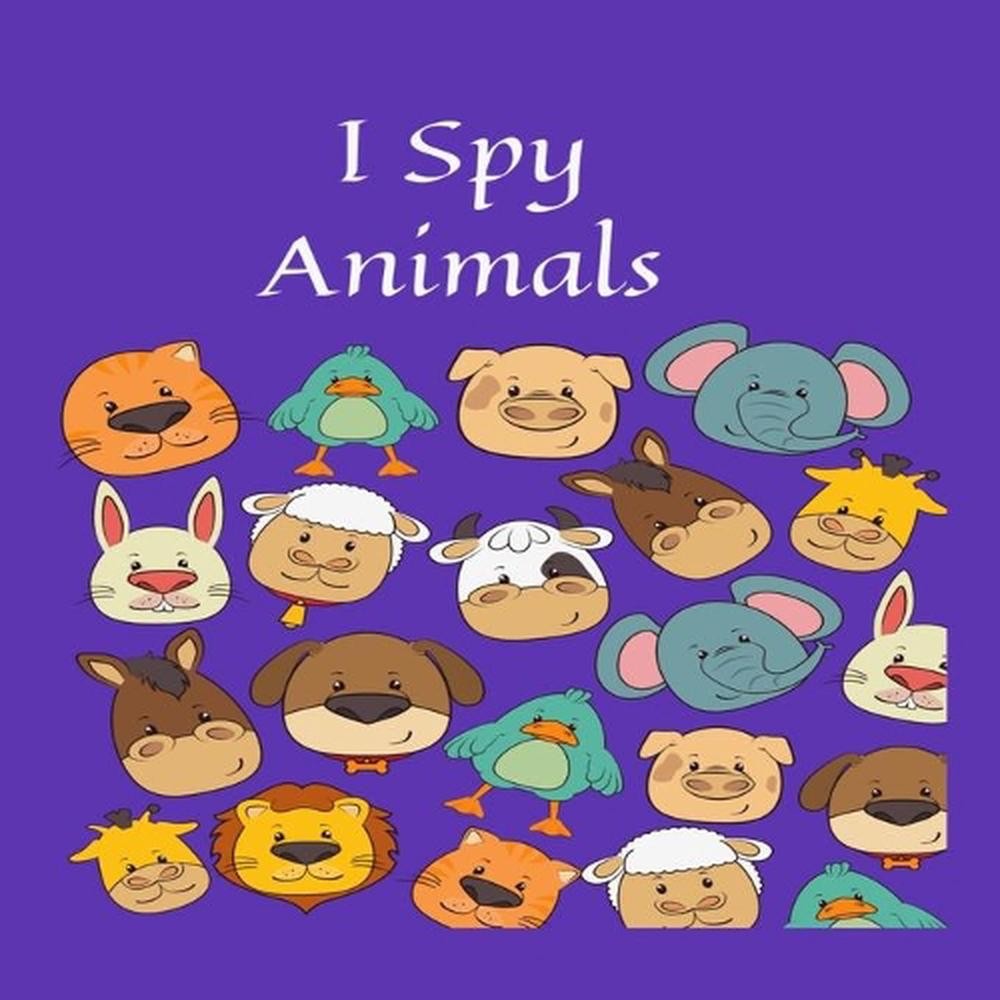 I Spy Animals: 8.5 x 8.5 Inches 40 Pages toddler books, childrens activity book