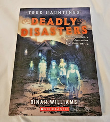 Deadly Disasters True Hauntings #1 Dinah Williams 2020 Scholastic Trade PB