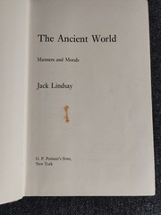 THE ANCIENT WORLD: MANNERS AND MORALS. By Jack Lindsay – Hardcover