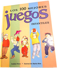 Los 100 Mejores Juegos Infantiles Eulalia Perez Illus Maria Rius HC 2000 SPANISH