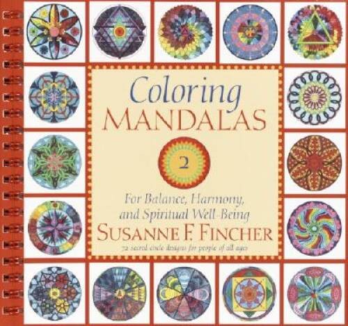 Coloring Mandalas 2: For Balance, Harmony, and Spiritual Well-Being (An A – GOOD