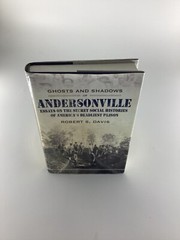 Robert Davis, Ghosts and Shadows of Andersonville. Signed 1st Ed. HC/DJ. FINE!