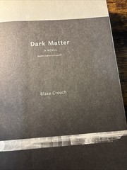 Dark Matter : A Novel by Blake Crouch (2016, Hardcover) DJ First Edition