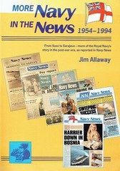 Allaway, Jim – More Navy in the News: 1954-1994: From Suez to Sarajevo – More of