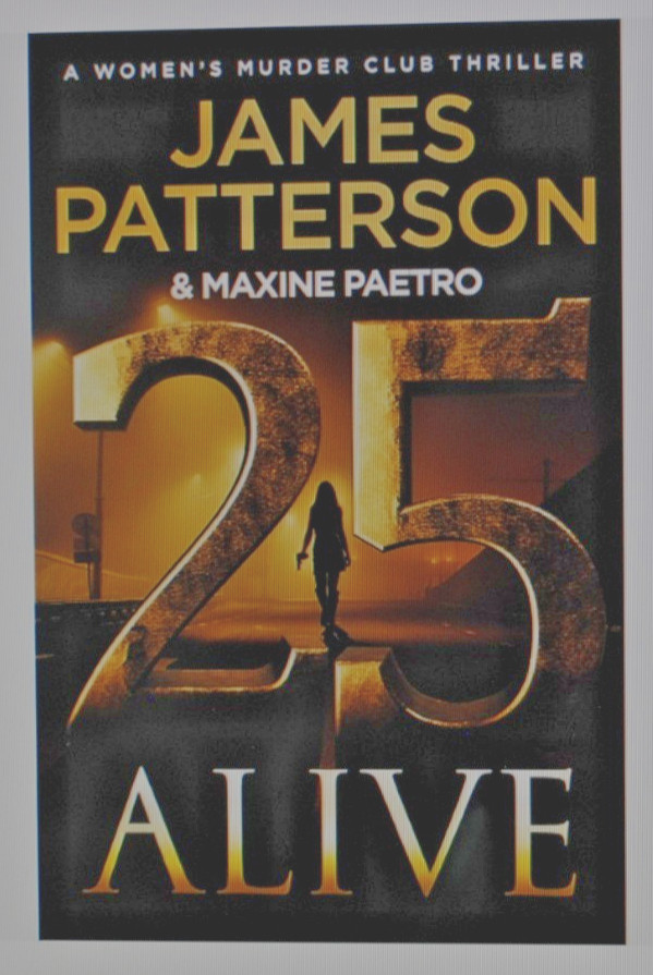 25 Alive : A Women’s Murder Club Thriller by James Patterson Hardcover NEW