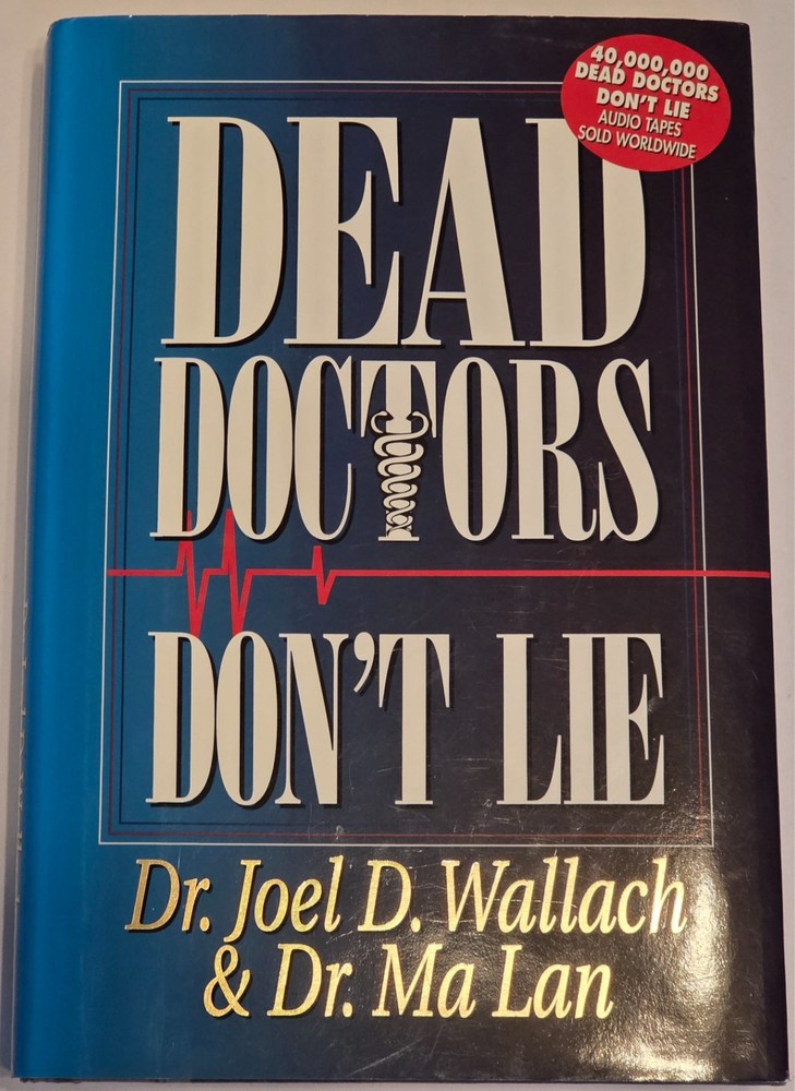 DEAD DOCTORS DON’T LIE By Joel D Wallach & Ma Lan – Hardcover **VERY GOOD**