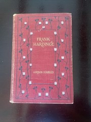 Frank Hardinge – Gordon Stables – First U.S. Edition – A.I. Bradley, 1900 – Red