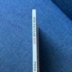Spectacular Sins : And the Glory of Christ by John Piper (2013, Paperback)