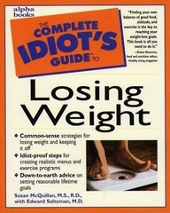Complete Idiot’s Guide to Losing Weight by Edward Saltzman & Susan McQuillan