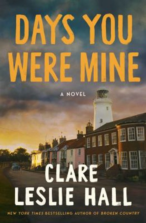 Days You Were Mine : A Novel Paperback Clare Leslie Hall