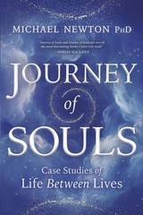 Journey of Souls: Case Studies of Life Between Lives (Michael Newton’s Journ…