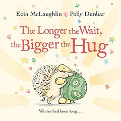The Longer the Wait, the Bigger the Hug: Mini Gi… by McLaughlin, Eoin Hardback
