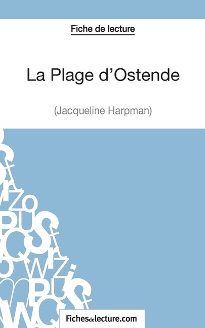 La Plage D’ostende De Jacqueline Harpman (Fiche De Lecture): Analyse Compl?…