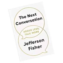 The Next Conversation: Argue Less, Talk More Paperback