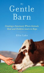 My Gentle Barn: Creating A Sanctuary Where Animals Heal And (Thorndike Press…