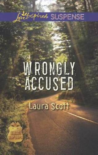 Wrongly Accused (Love Inspired SuspenseSWAT: Top Cops) By Scott, Laura – GOOD