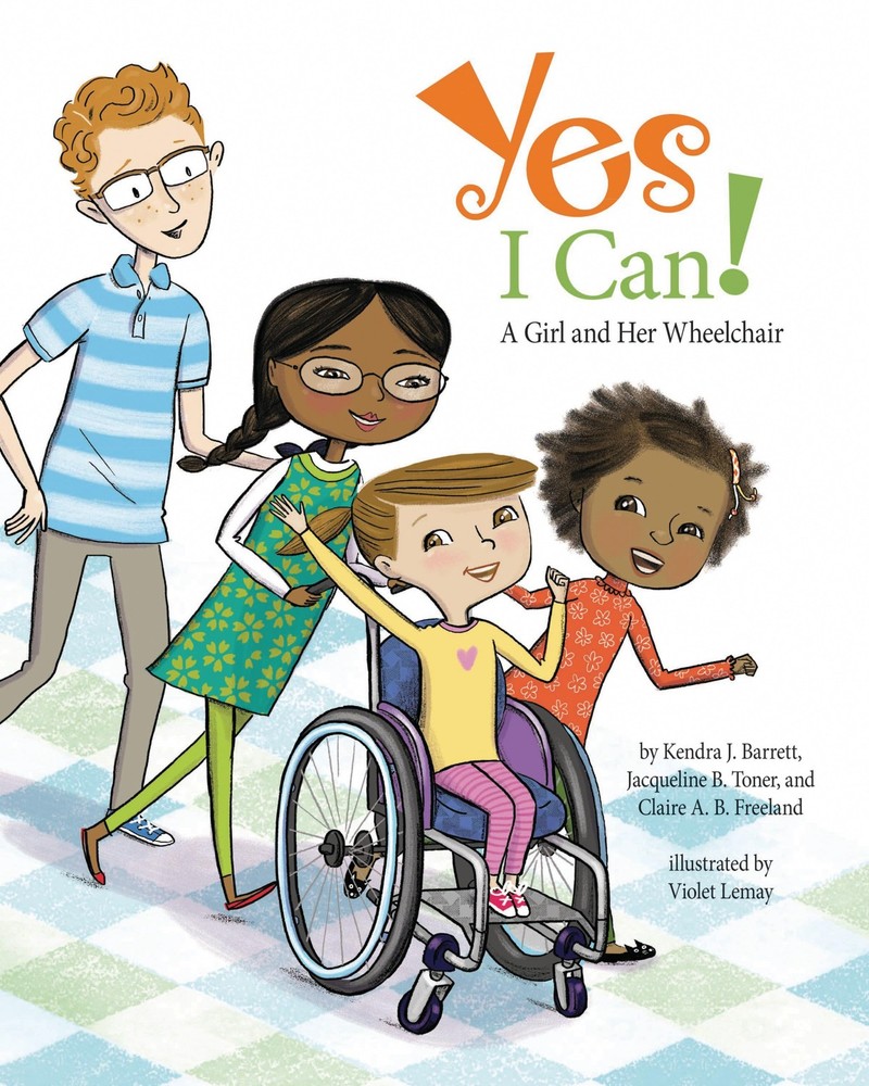 Yes I Can!: A Girl and Her Wheelchair – hardcover Barrett, Kendra J.|Toner, …