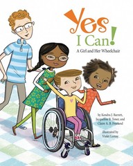 Yes I Can!: A Girl and Her Wheelchair – hardcover Barrett, Kendra J.|Toner, …