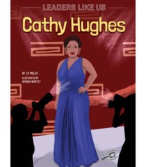 Cathy Hughes, Leaders Like Us Series, Guided Reading Level G – VERY GOOD