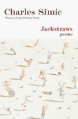 Jackstraws: Poems by Charles Simic