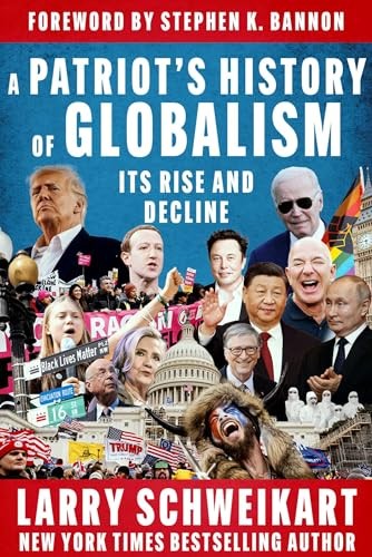 A Patriot’s History of Globalism: Its Rise and … by Schweikart, Larry Hardback