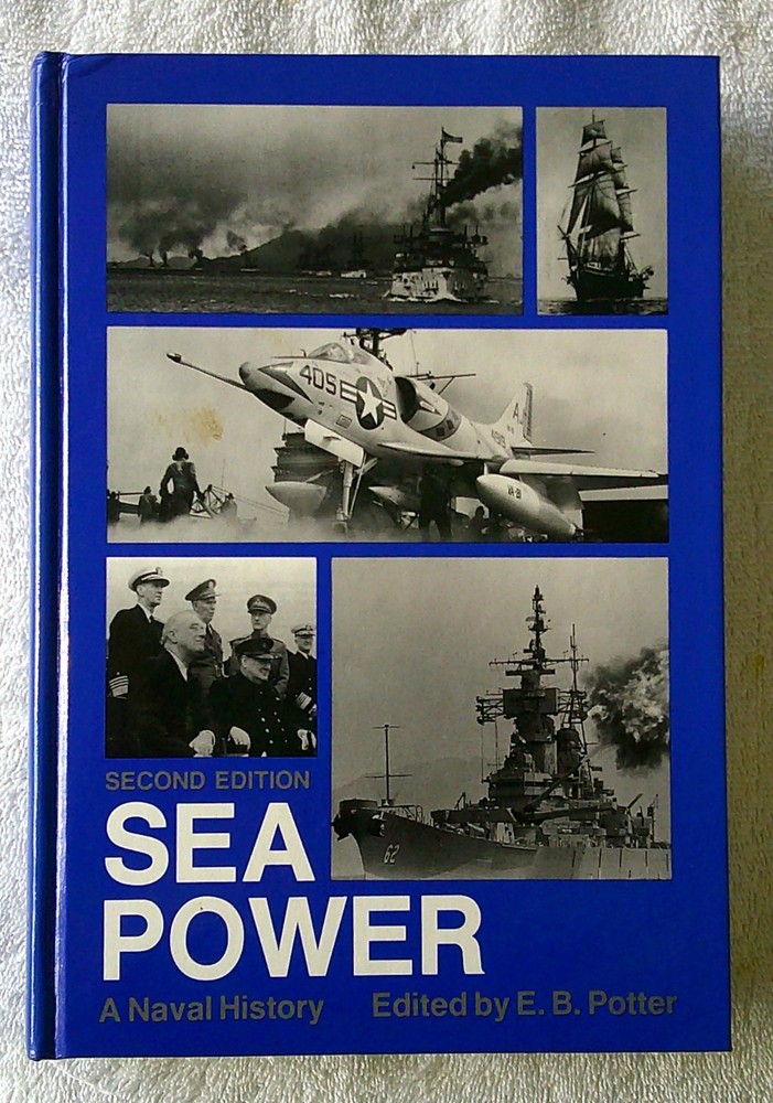 Sea Power: A Naval History, 2nd Ed. E. B. Potter, BRAND NEW