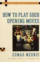 How to Play Good Opening Moves (Chess) – Paperback By Mednis, Edmar – VERY GOOD