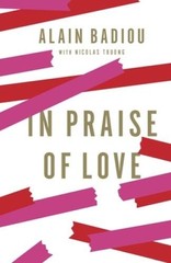 In Praise of Love – Hardcover By Badiou, Alain – VERY GOOD