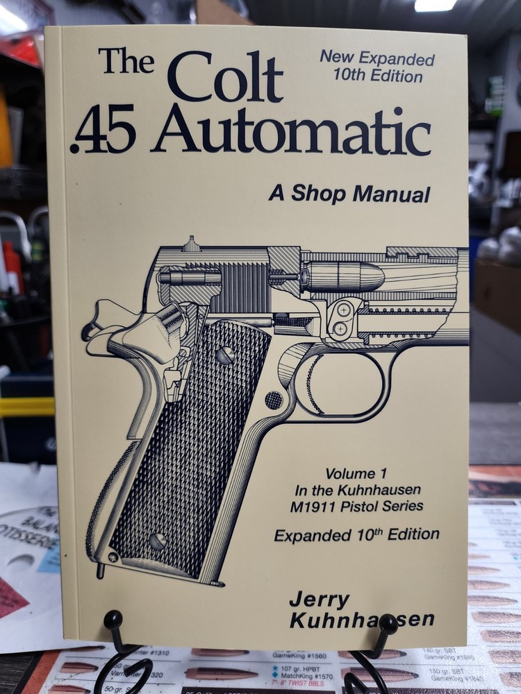 HERITAGE GUN BOOKS Colt 45 Auto Shop Manual-10th Edition Kuhnhausen Gunsmith