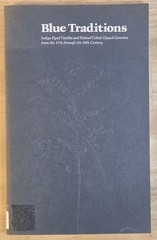 Blue Traditions Indigo Dyed Textiles & Cobalt Glazed Ceramics 1973 Book BMA