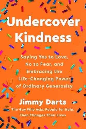 Undercover Kindness: Saying Yes to – Hardcover, by Darts Jimmy – Very Good b