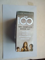 THE 100 KASS MORGAN The Complete Box Set: The 100, Day 21, Homecoming, Rebellion