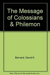 The Message of Colossians and Philemon Paperback David K. Bernard