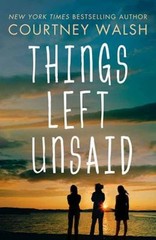 Things Left Unsaid Library Binding Courtney Walsh