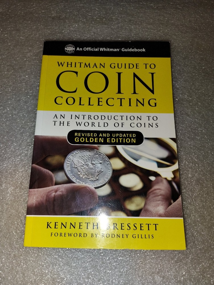 Whitman Guide to Coin Collecting Kenneth Bressett 2018 Golden Edition