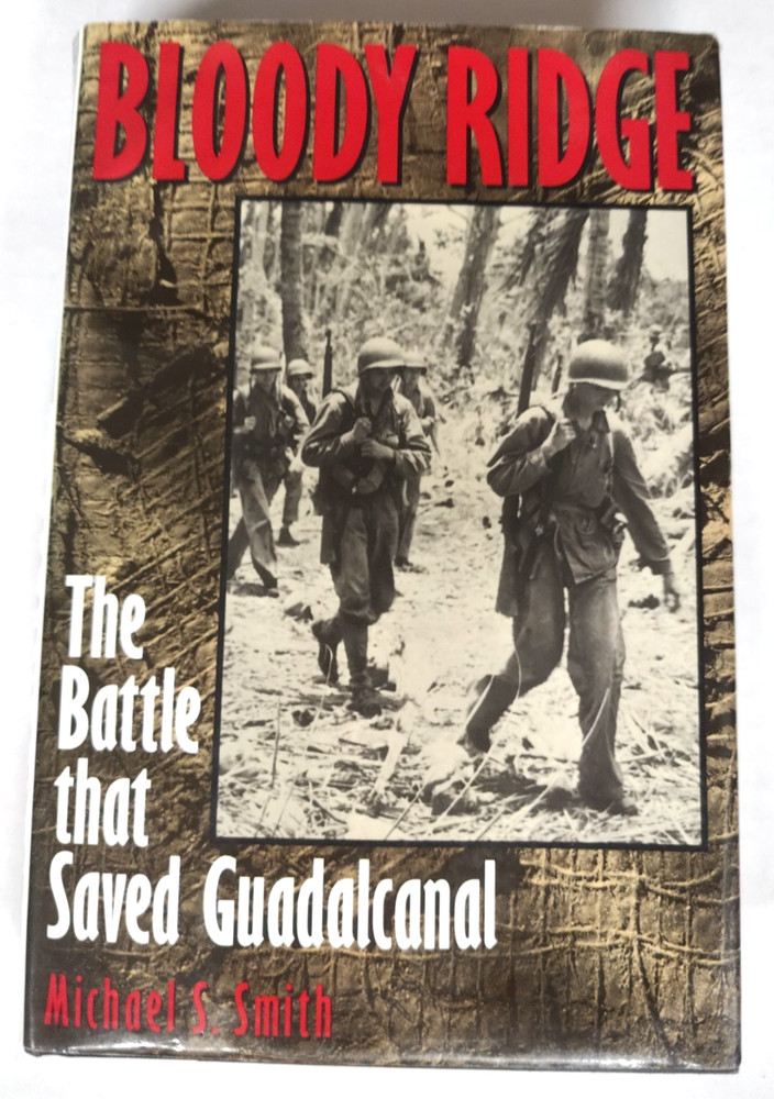 Bloody Ridge: The Battle that Saved Guadalcanal; Michael Smith; 2000; HB; Good